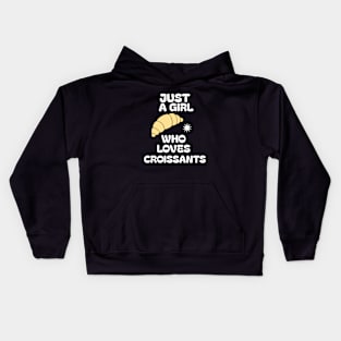 Just A Girl Who Loves Croissants Kids Hoodie